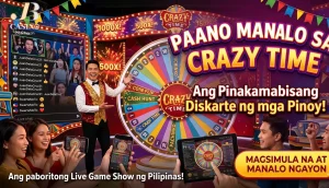 Manalo sa Crazy Time Gamit ang Pinakamabisang Diskarte ng mga Pinoy